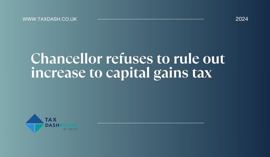 Chancellor refuses to rule out increase to capital gains tax