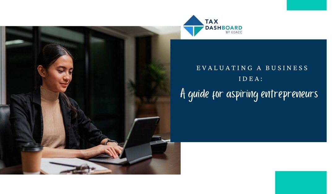 Evaluating a business idea: A guide for aspiring entrepreneurs