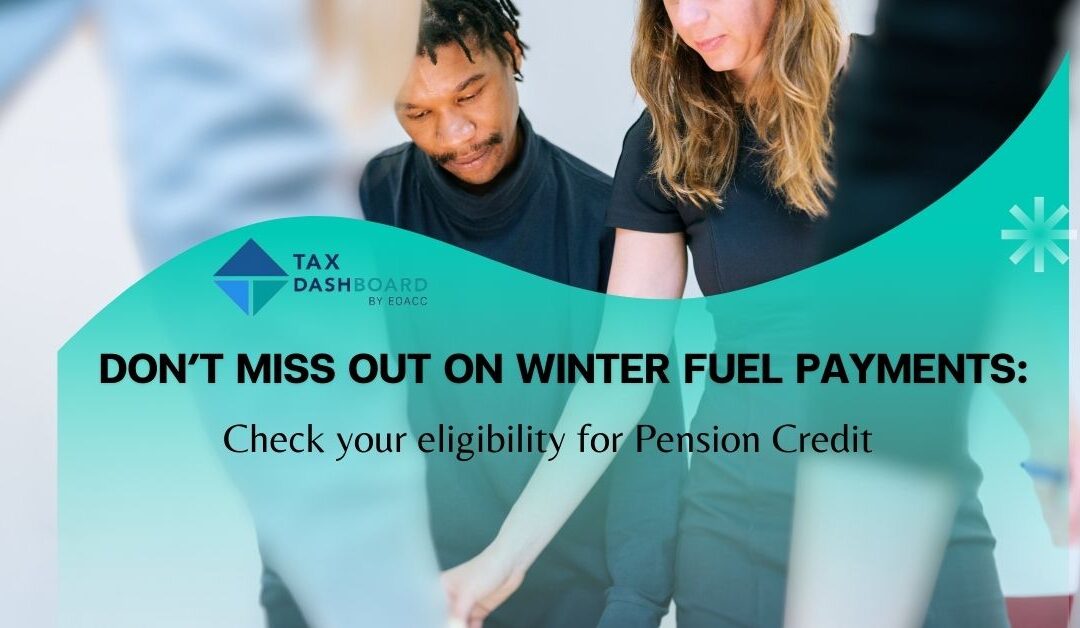 Don’t miss out on Winter Fuel Payments: Check your eligibility for Pension Credit