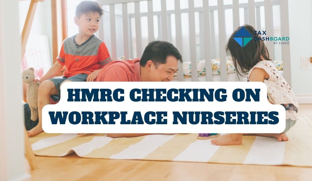 HMRC CHECKING ON WORKPLACE NURSERIES