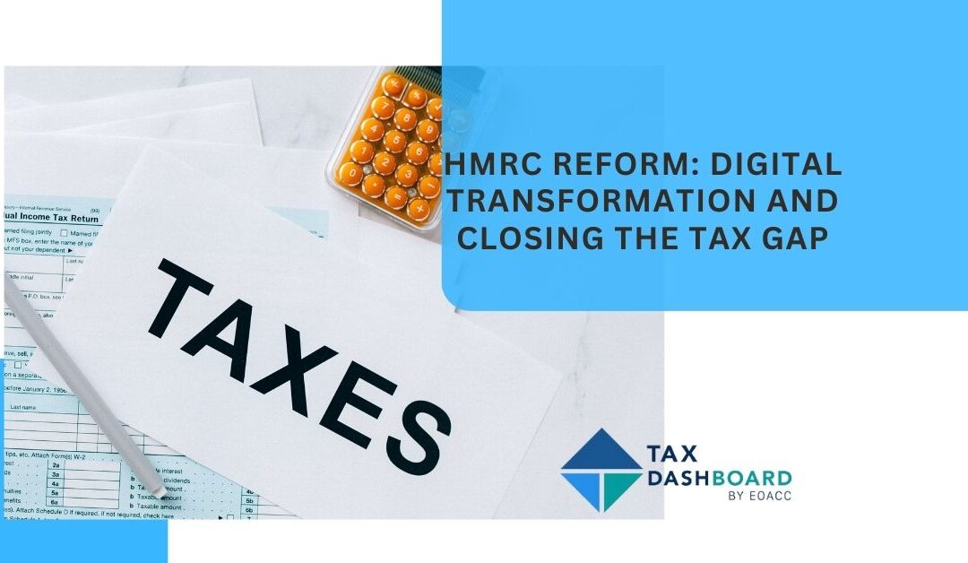 HMRC reform: digital transformation and closing the tax gap