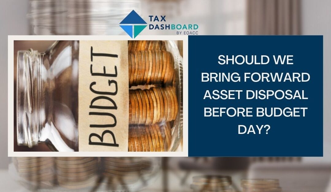 SHOULD WE BRING FORWARD ASSET DISPOSALS BEFORE BUDGET DAY?