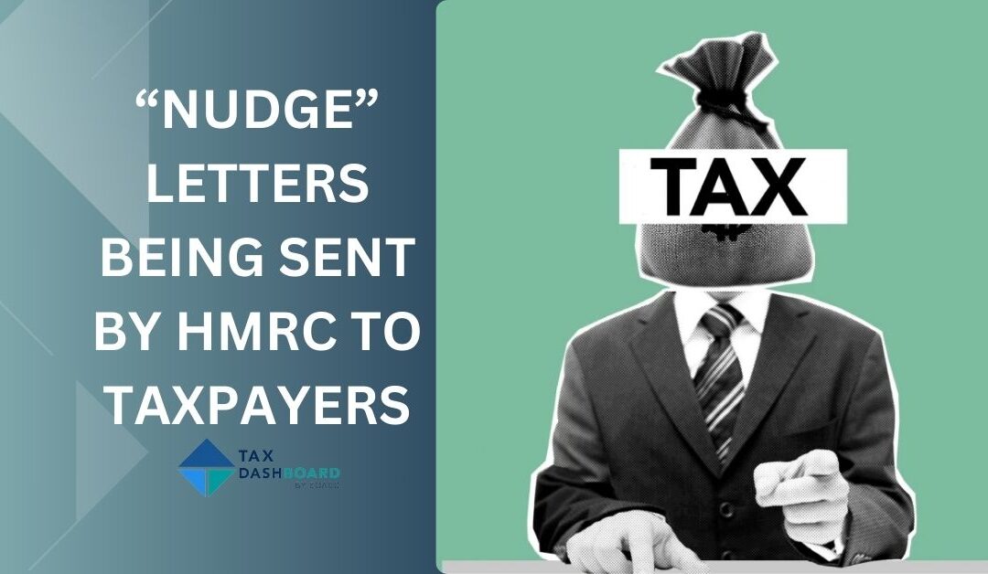 “NUDGE” LETTERS BEING SENT BY HMRC TO TAXPAYERS