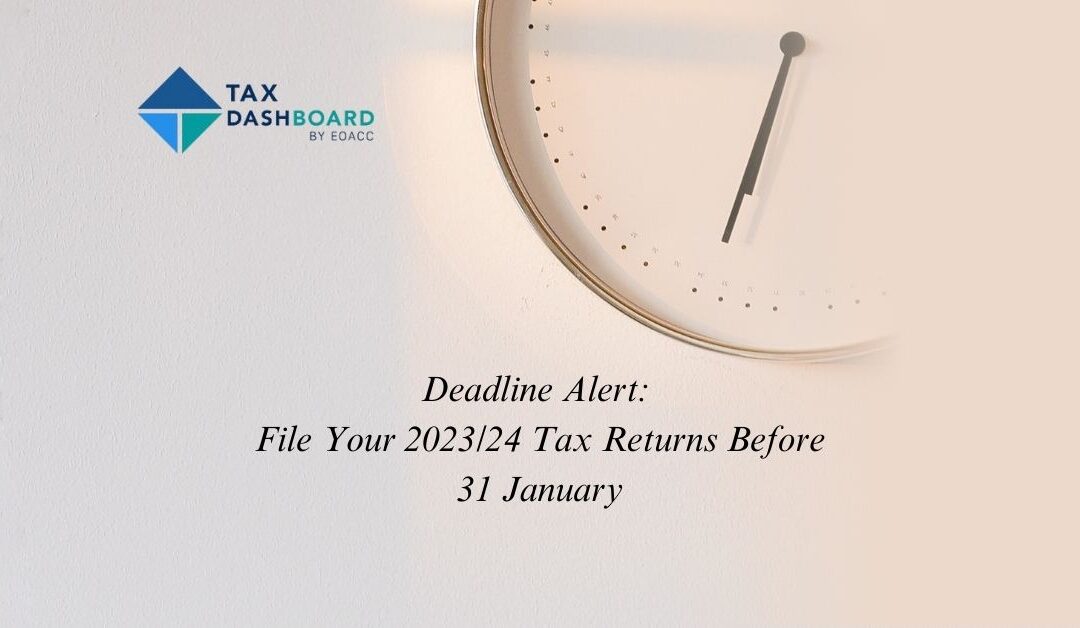 Deadline Alert: File Your 2023/24 Tax Returns Before 31 January