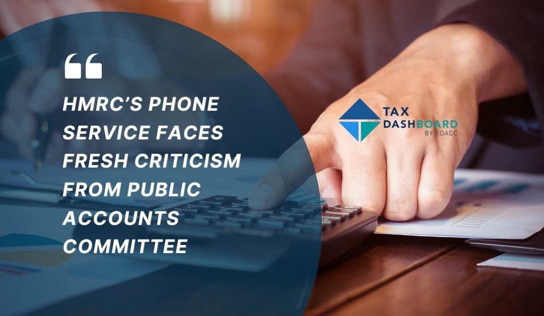HMRC’s Phone Service Faces Fresh Criticism from Public Accounts Committee