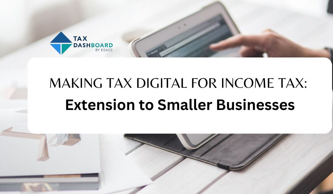 Making Tax Digital for Income Tax: Extension to Smaller Businesses